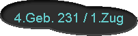  4.Geb. 231 / 1.Zug 